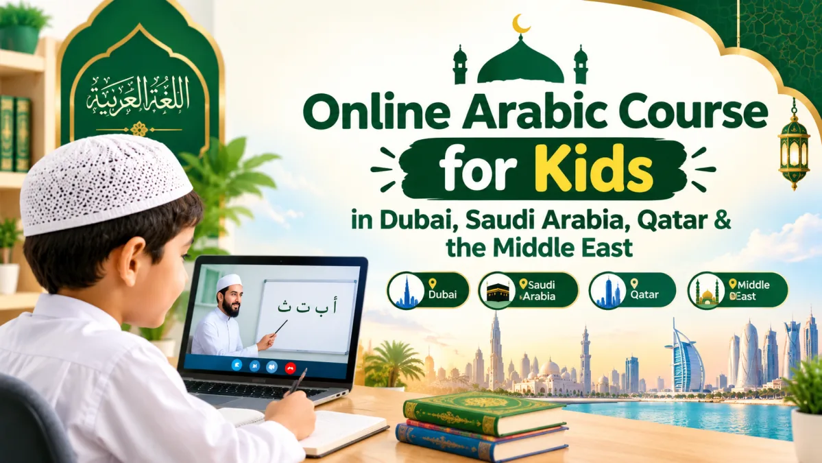 Online Arabic Course for Kids in Dubai, Saudi Arabia, Qatar & the Middle East