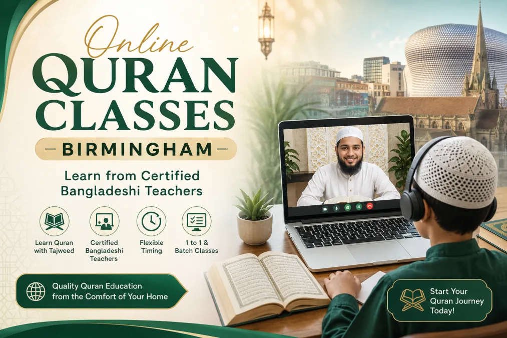 Online Quran Classes Birmingham: Learn from Certified Bangladeshi Teachers