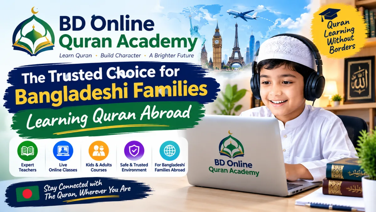 BD Online Quran Academy: The Trusted Choice for Bangladeshi Families Learning Quran Abroad
