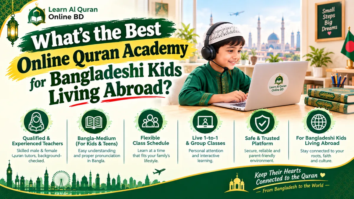 What's the Best Online Quran Academy for Bangladeshi Kids Living Abroad?
