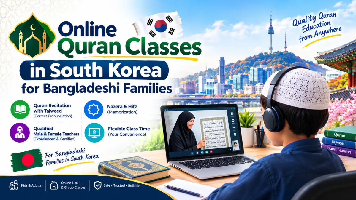 Online Quran Classes in South Korea for Bangladeshi Families