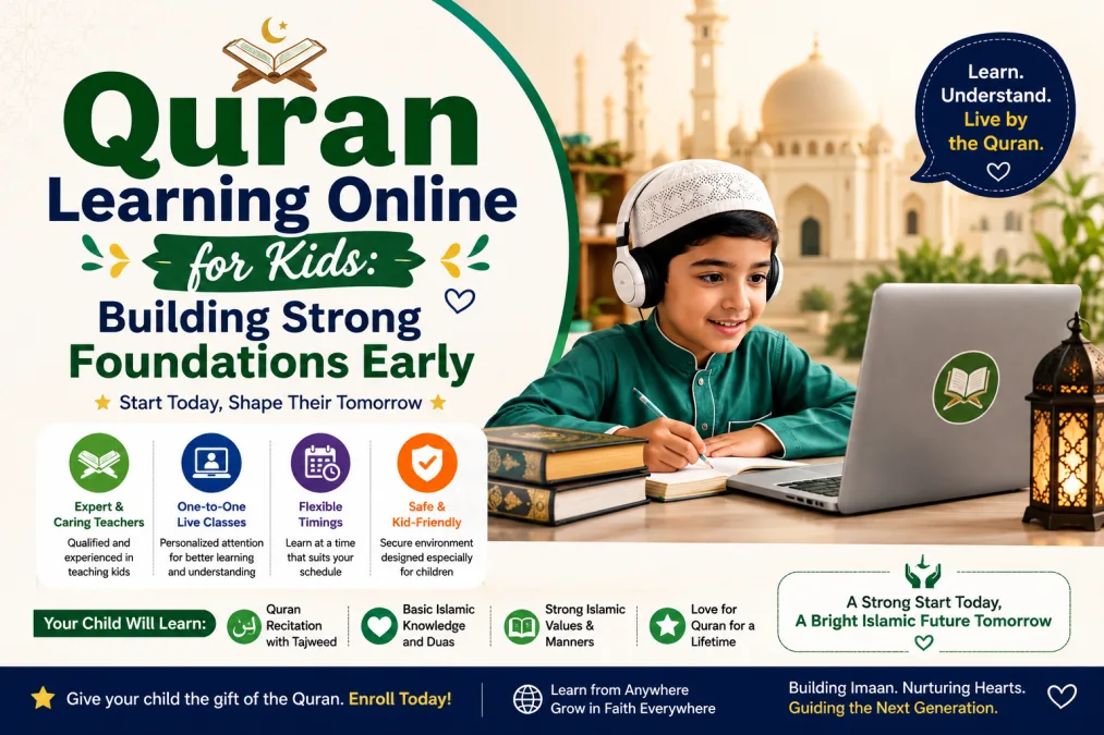 Quran Learning Online for Kids: Building Strong Foundations Early