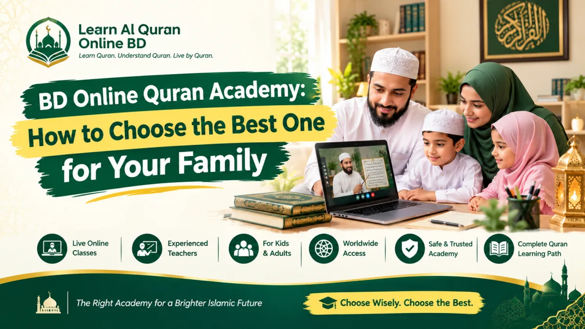 BD Online Quran Academy: How to Choose the Best One for Your Family (Checklist for Bangladeshi Parents & Learners)