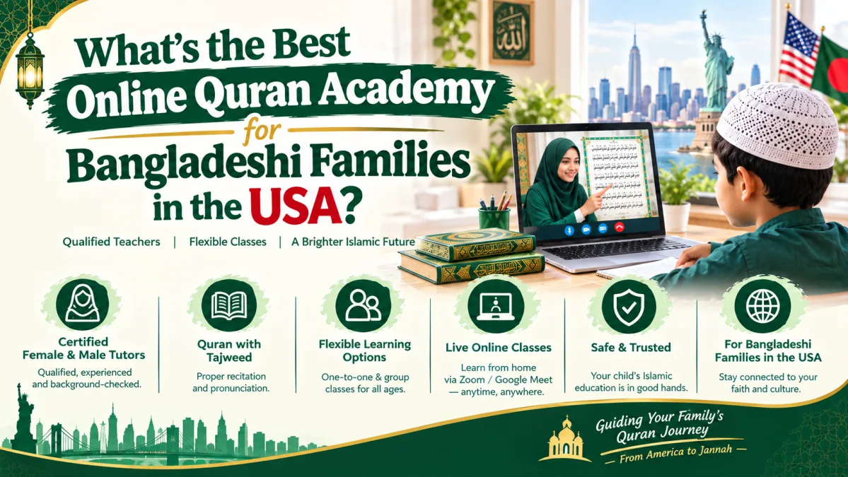 What's the Best Online Quran Academy for Bangladeshi Families in the USA?