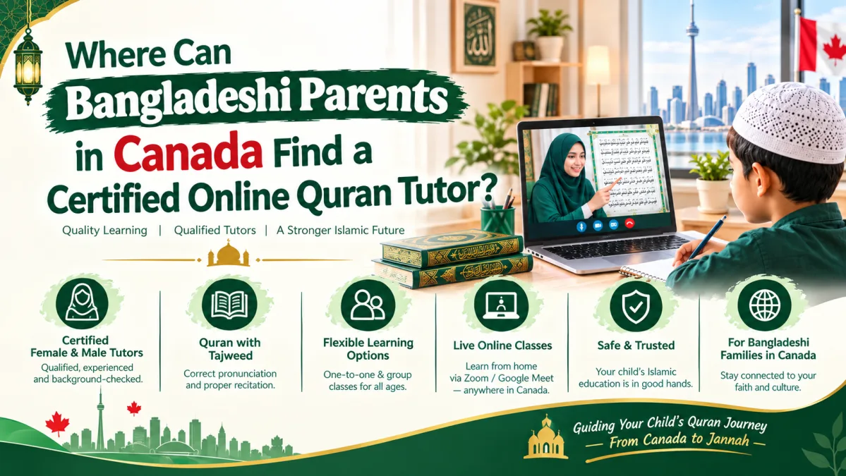 Where Can Bangladeshi Parents in Canada Find a Certified Online Quran Tutor?