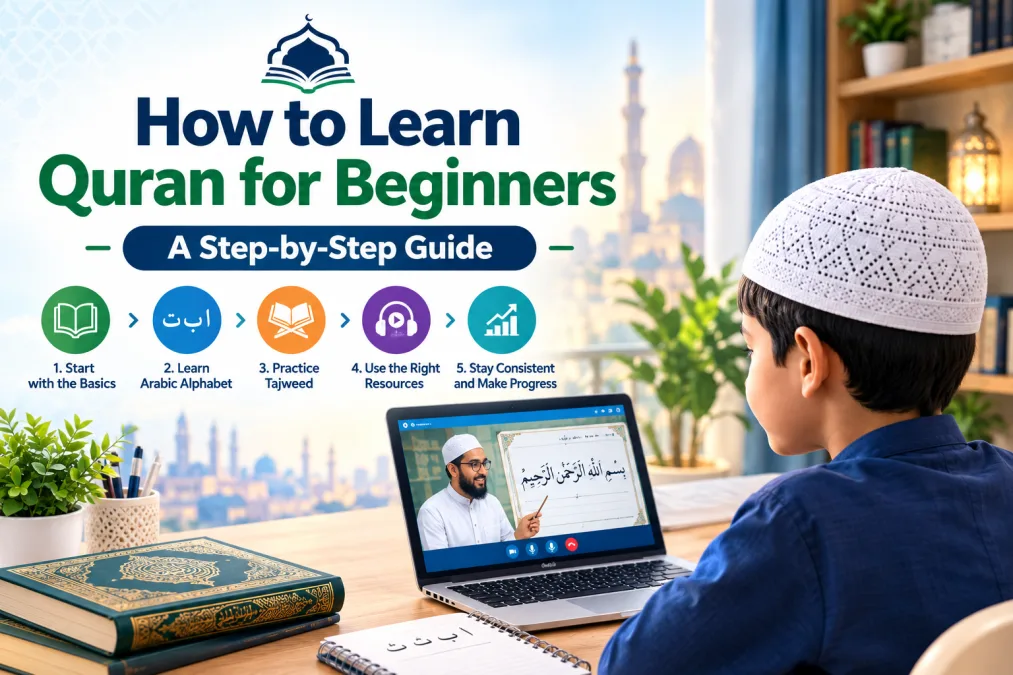 How to Learn Quran for Beginners: A Step-by-Step Guide